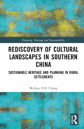 Chang | Rediscovery of Cultural Landscapes in Southern China | Buch | 978-0-367-46652-7 | www.sack.de