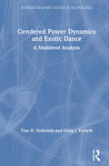 Deshotels / Forsyth |  Gendered Power Dynamics and Exotic Dance | Buch |  Sack Fachmedien