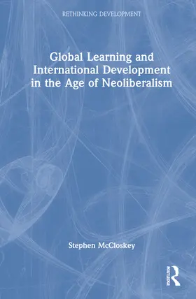 McCloskey |  Global Learning and International Development in the Age of Neoliberalism | Buch |  Sack Fachmedien
