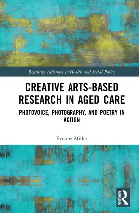Miller | Creative Arts-Based Research in Aged Care | Buch | 978-0-367-46758-6 | sack.de