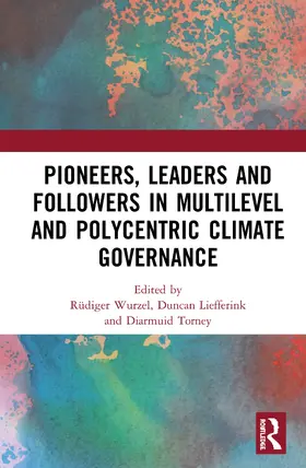 Wurzel / Liefferink / Torney |  Pioneers, Leaders and Followers in Multilevel and Polycentric Climate Governance | Buch |  Sack Fachmedien