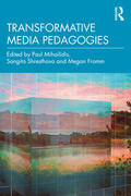 Mihailidis / Shresthova / Fromm |  Transformative Media Pedagogies | Buch |  Sack Fachmedien