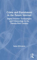 Milivojevic |  Crime and Punishment in the Future Internet | Buch |  Sack Fachmedien