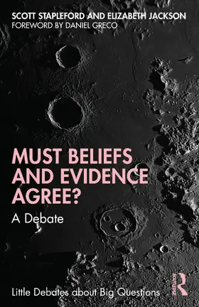 Jackson / Stapleford |  Must Beliefs and Evidence Agree? | Buch |  Sack Fachmedien