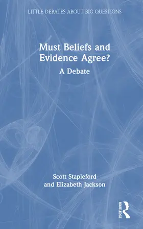 Jackson / Stapleford |  Must Beliefs and Evidence Agree? | Buch |  Sack Fachmedien