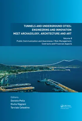 Peila / Viggiani / Celestino |  Tunnels and Underground Cities. Engineering and Innovation Meet Archaeology, Architecture and Art | Buch |  Sack Fachmedien