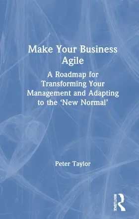 Taylor | Make Your Business Agile | Buch | 978-0-367-46894-1 | www.sack.de
