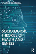 Cockerham |  Sociological Theories of Health and Illness | Buch |  Sack Fachmedien