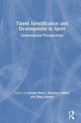 Baker / Cobley / Schorer | Talent Identification and Development in Sport | Buch | 978-0-367-46929-0 | sack.de