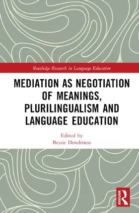 Dendrinos |  Mediation as Negotiation of Meanings, Plurilingualism and Language Education | Buch |  Sack Fachmedien