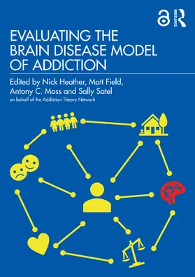 Heather / Field / Moss |  Evaluating the Brain Disease Model of Addiction | Buch |  Sack Fachmedien