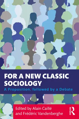 Caillé / Vandenberghe |  For a New Classic Sociology | Buch |  Sack Fachmedien