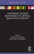 Lester / Nusbaum |  Centering Diverse Bodyminds in Critical Qualitative Inquiry | Buch |  Sack Fachmedien