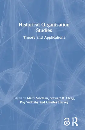 Maclean / Clegg / Suddaby |  Historical Organization Studies | Buch |  Sack Fachmedien