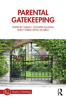 Schoppe-Sullivan / Aytaç-DiCarlo | Parental Gatekeeping | Buch | 978-0-367-47355-6 | www.sack.de