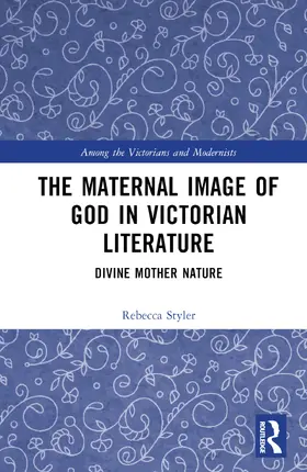 Styler |  The Maternal Image of God in Victorian Literature | Buch |  Sack Fachmedien