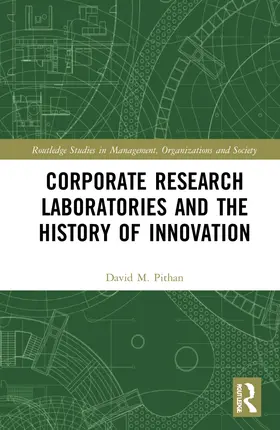 Pithan | Corporate Research Laboratories and the History of Innovation | Buch | 978-0-367-47660-1 | www.sack.de