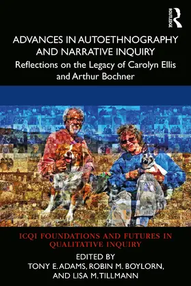 Adams / Boylorn / Tillmann |  Advances in Autoethnography and Narrative Inquiry | Buch |  Sack Fachmedien