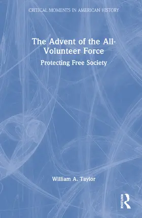 Taylor |  The Advent of the All-Volunteer Force | Buch |  Sack Fachmedien