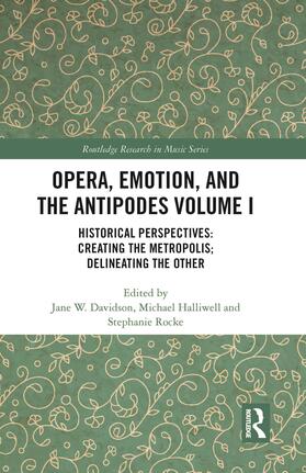 Halliwell / Rocke / Davidson |  Opera, Emotion, and the Antipodes Volume I | Buch |  Sack Fachmedien