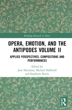 Davidson / Halliwell / Rocke |  Opera, Emotion, and the Antipodes Volume II | Buch |  Sack Fachmedien