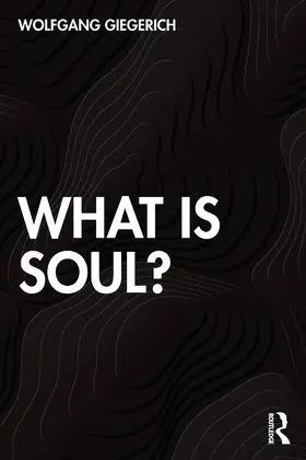 Giegerich |  What is Soul? | Buch |  Sack Fachmedien