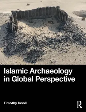 Insoll |  Islamic Archaeology in Global Perspective | Buch |  Sack Fachmedien