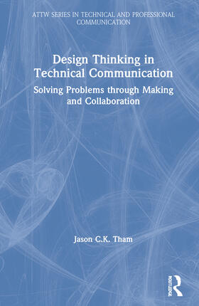 Tham | Design Thinking in Technical Communication | Buch | 978-0-367-47832-2 | sack.de