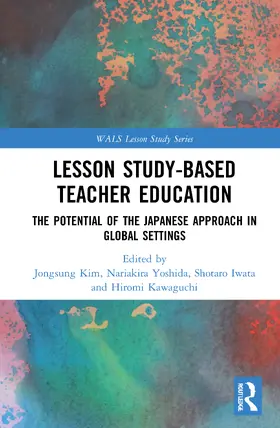Kim / Yoshida / Iwata |  Lesson Study-based Teacher Education | Buch |  Sack Fachmedien
