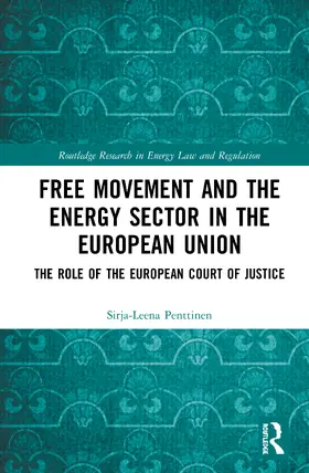 Penttinen |  Free Movement and the Energy Sector in the European Union | Buch |  Sack Fachmedien