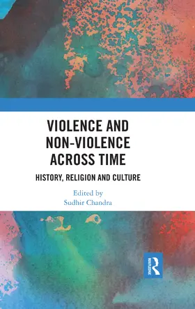 Chandra | Violence and Non-Violence across Time | Buch | 978-0-367-47923-7 | www.sack.de