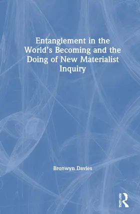 Davies | Entanglement in the World's Becoming and the Doing of New Materialist Inquiry | Buch | 978-0-367-47974-9 | www.sack.de