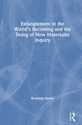 Davies |  Entanglement in the World's Becoming and the Doing of New Materialist Inquiry | Buch |  Sack Fachmedien