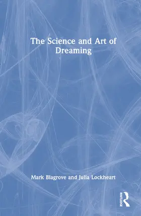 Blagrove / Lockheart |  The Science and Art of Dreaming | Buch |  Sack Fachmedien