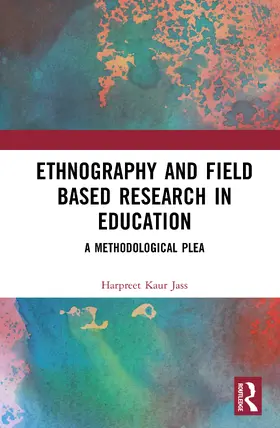 Jass |  Ethnography and Field Based Research in Education | Buch |  Sack Fachmedien