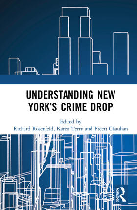 Rosenfeld / Terry / Chauhan |  Understanding New York's Crime Drop | Buch |  Sack Fachmedien