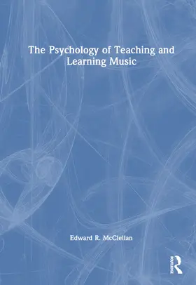 McClellan |  The Psychology of Teaching and Learning Music | Buch |  Sack Fachmedien