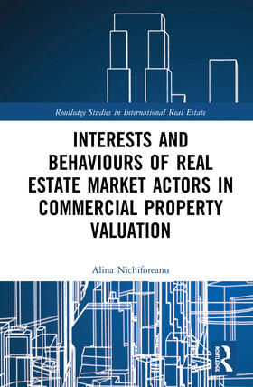 Nichiforeanu | Interests and Behaviours of Real Estate Market Actors in Commercial Property Valuation | Buch | 978-0-367-48247-3 | sack.de