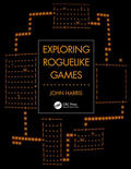 Harris |  Exploring Roguelike Games | Buch |  Sack Fachmedien