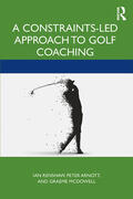 McDowall / Renshaw / Arnott |  A Constraints-Led Approach to Golf Coaching | Buch |  Sack Fachmedien