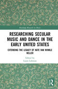 Lohman |  Researching Secular Music and Dance in the Early United States | Buch |  Sack Fachmedien