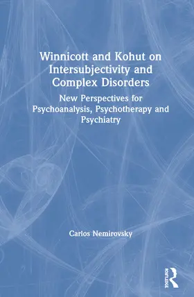 Nemirovsky | Winnicott and Kohut on Intersubjectivity and Complex Disorders | Buch | 978-0-367-48362-3 | www.sack.de