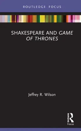 Wilson |  Shakespeare and Game of Thrones | Buch |  Sack Fachmedien