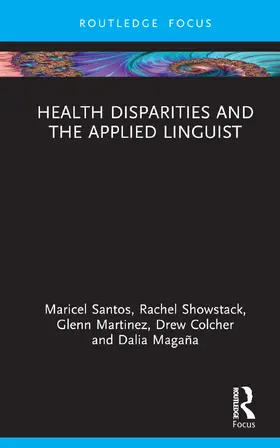 Santos / Showstack / Martínez |  Health Disparities and the Applied Linguist | Buch |  Sack Fachmedien