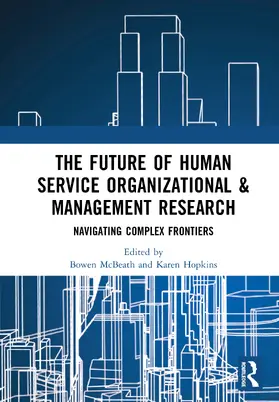 McBeath / Hopkins |  The Future of Human Service Organizational & Management Research | Buch |  Sack Fachmedien
