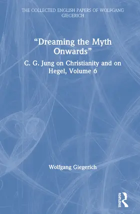 Giegerich |  "Dreaming the Myth Onwards" | Buch |  Sack Fachmedien
