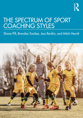 SueSee / Pill / Rankin | The Spectrum of Sport Coaching Styles | Buch | 978-0-367-48518-4 | sack.de