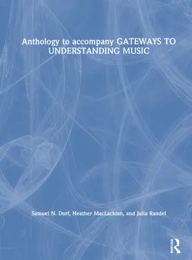 Dorf / MacLachlan / Randel |  Anthology to accompany GATEWAYS TO UNDERSTANDING MUSIC | Buch |  Sack Fachmedien