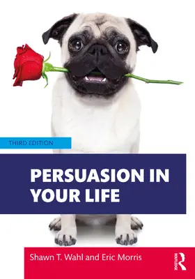 Wahl / Morris |  Persuasion in Your Life | Buch |  Sack Fachmedien