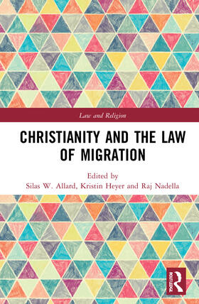 Allard / Nadella / Heyer | Christianity and the Law of Migration | Buch | 978-0-367-48669-3 | sack.de